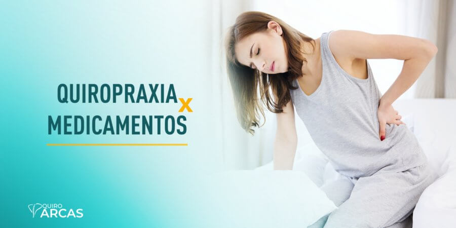 Quiropraxia x Medicamentos